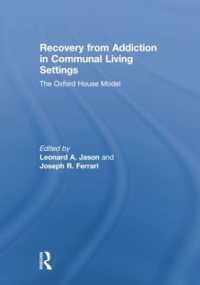 Recovery from Addiction in Communal Living Settings : The Oxford House Model
