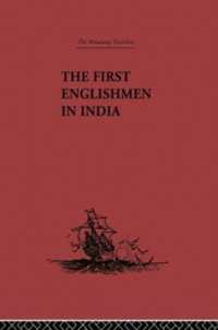 The First Englishmen in India : Letters and Narratives of Sundry Elizabethans written by themselves