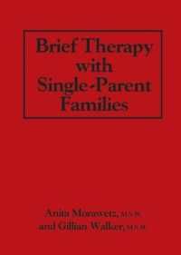 Brief Therapy with Single-Parent Families