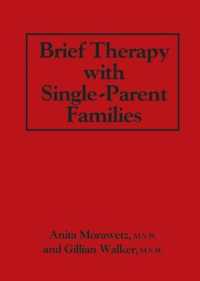 Brief Therapy with Single-Parent Families
