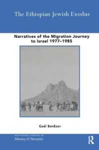 The Ethiopian Jewish Exodus : Narratives of the Journey (Routledge Studies in Memory and Narrative)