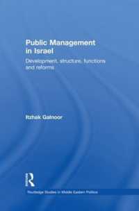 Public Management in Israel : Development, Structure, Functions and Reforms (Routledge Studies in Middle Eastern Politics)