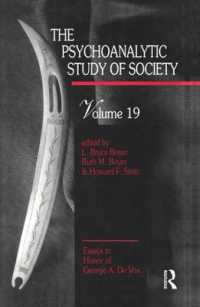 The Psychoanalytic Study of Society, V. 19 : Essays in Honor of George A. De Vos