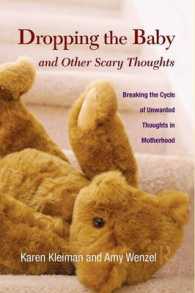 Dropping the Baby and Other Scary Thoughts : Breaking the Cycle of Unwanted Thoughts in Motherhood （Reprint）