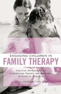 Engaging Children in Family Therapy : Creative Approaches to Integrating Theory and Research in Clinical Practice (Routledge Series on Family Therapy and Counseling)