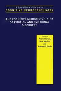 The Cognitive Neuropsychiatry of Emotion and Emotional Disorders : A Special Issue of Cognitive Neuropsychiatry (Special Issues of Cognitive Neuropsychiatry)