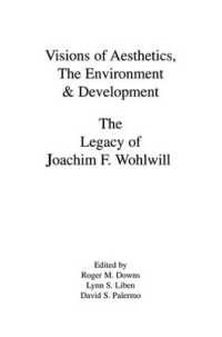 Visions of Aesthetics, the Environment & Development : the Legacy of Joachim F. Wohlwill (Penn State Series on Child and Adolescent Development)