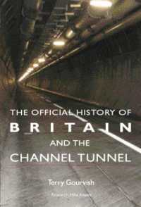 The Official History of Britain and the Channel Tunnel (Government Official History Series)