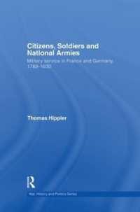 Citizens, Soldiers and National Armies : Military Service in France and Germany, 1789-1830 (War, History and Politics)