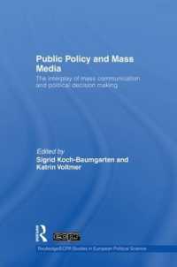 Public Policy and the Mass Media : The Interplay of Mass Communication and Political Decision Making (Routledge/ecpr Studies in European Political Science)