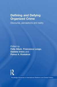 Defining and Defying Organised Crime : Discourse, Perceptions and Reality (Routledge Advances in International Relations and Global Politics)