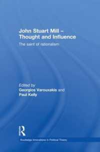 John Stuart Mill - Thought and Influence : The Saint of Rationalism (Routledge Innovations in Political Theory)