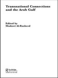 Transnational Connections and the Arab Gulf (Routledge Research in Transnationalism)