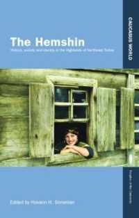 The Hemshin : History, Society and Identity in the Highlands of Northeast Turkey (Caucasus World: Peoples of the Caucasus)