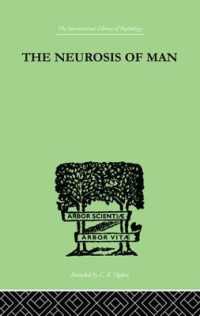 The Neurosis of Man : An Introduction to a Science of Human Behaviour
