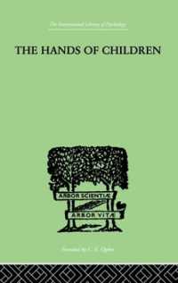 The Hands of Children : AN INTRODUCTION TO PSYCHO-CHIROLOGY