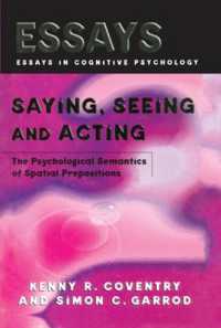 Saying, Seeing and Acting : The Psychological Semantics of Spatial Prepositions (Essays in Cognitive Psychology)