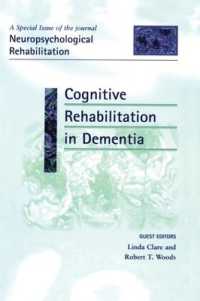 Cognitive Rehabilitation in Dementia : A Special Issue of Neuropsychological Rehabilitation (Special Issues of Neuropsychological Rehabilitation)