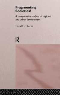 Fragmenting Societies? : A Comparative Analysis of Regional and Urban Development (International Library of Sociology)