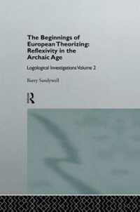 The Beginnings of European Theorizing: Reflexivity in the Archaic Age : Logological Investigations: Volume Two