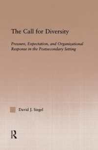 The Call for Diversity : Pressure, Expectation, and Organizational Response in the Postsecondary Setting (Routledgefalmer Studies in Higher Education)