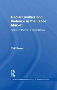 Racial Conflicts and Violence in the Labor Market : Roots in the 1919 Steel Strike (Garland Studies in the History of American Labor)