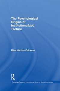 The Psychological Origins of Institutionalized Torture (Routledge Research International Series in Social Psychology)