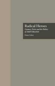 Radical Heroes : Gramsci, Freire and the Poitics of Adult Education (Studies in the History of Education)