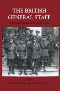 British General Staff : Reform and Innovation (Military History and Policy)