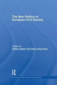 The New Politics of European Civil Society (Routledge Studies on Democratising Europe)