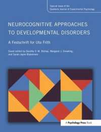 Neurocognitive Approaches to Developmental Disorders: a Festschrift for Uta Frith : A Special Issue of the Quarterly Journal of Experimental Psychology (Special Issues of the Quarterly Journal of Experimental Psychology)