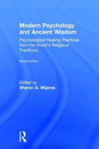 Modern Psychology and Ancient Wisdom : Psychological Healing Practices from the World's Religious Traditions （2ND）