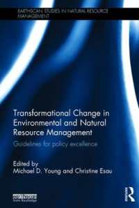 環境・天然資源管理の革新的変化<br>Transformational Change in Environmental and Natural Resource Management : Guidelines for policy excellence (Earthscan Studies in Natural Resource Management)