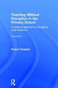 Teaching without Disruption in the Primary School : A practical approach to managing pupil behaviour （2ND）