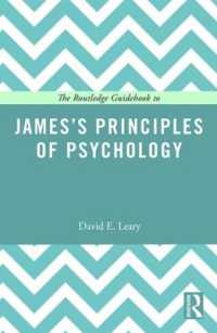 ラウトレッジ名著ガイド：ジェイムズ『心理学原理』<br>The Routledge Guidebook to James's Principles of Psychology (The Routledge Guides to the Great Books)
