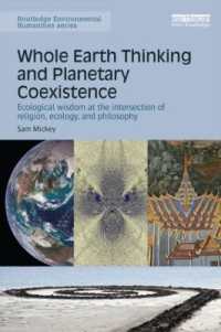 Whole Earth Thinking and Planetary Coexistence : Ecological wisdom at the intersection of religion, ecology, and philosophy (Routledge Environmental Humanities)