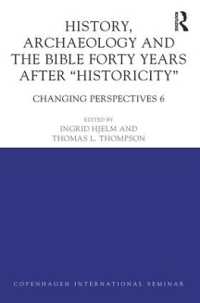 歴史、考古学と聖書研究の４０年の歩み<br>History, Archaeology and the Bible Forty Years after Historicity : Changing Perspectives 6 (Copenhagen International Seminar)