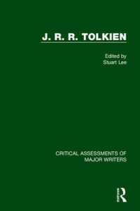 トールキン：批判的評価（全４巻）<br>J. R. R. Tolkien (Critical Assessments of Major Writers)