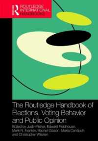 ラウトレッジ版　選挙、投票行動と世論ハンドブック<br>The Routledge Handbook of Elections, Voting Behavior and Public Opinion (Routledge International Handbooks)