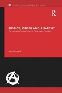 Justice, Order and Anarchy : The International Political Theory of Pierre-Joseph Proudhon (New International Relations)