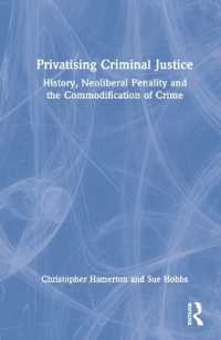 刑事司法の民営化：主要論点と議論<br>Privatising Criminal Justice : History, Neoliberal Penality and the Commodification of Crime