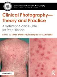 Clinical Photography — Theory and Practice : A Reference and Guide for Practitioners (Applications in Scientific Photography)