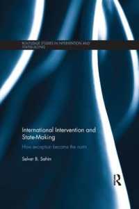 International Intervention and State-making : How Exception Became the Norm (Routledge Studies in Intervention and Statebuilding)