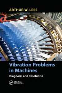 Vibration Problems in Machines : Diagnosis and Resolution