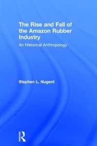 The Rise and Fall of the Amazon Rubber Industry : An Historical Anthropology