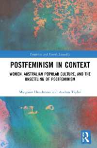 Postfeminism in Context : Women, Australian Popular Culture, and the Unsettling of Postfeminism (Feminism and Female Sexuality)