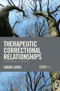 Therapeutic Correctional Relationships : Theory, research and practice (International Series on Desistance and Rehabilitation)
