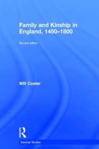 イングランドにおける家族と親族関係1450-1800年（第２版）<br>Family and Kinship in England 1450-1800 (Seminar Studies) （2ND）