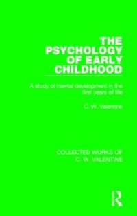 The Psychology of Early Childhood : A Study of Mental Development in the First Years of Life (Collected Works of C.W. Valentine)