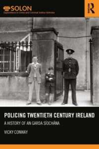 Policing Twentieth Century Ireland : A History of an Garda Síochána (Routledge Solon Explorations in Crime and Criminal Justice Histories)